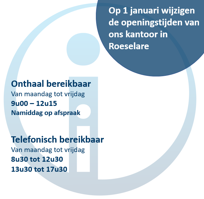 Op 1 januari 2023 wijzigen onze openingsuren in Roeselare
